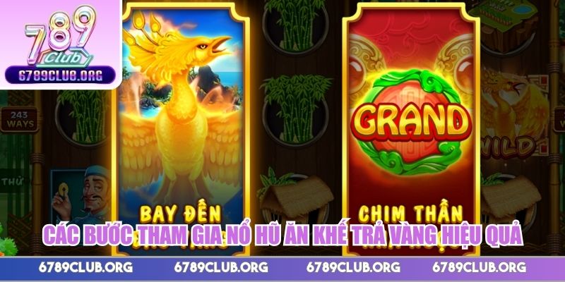 Các bước tham gia nổ hũ Ăn Khế Trả Vàng hiệu quả