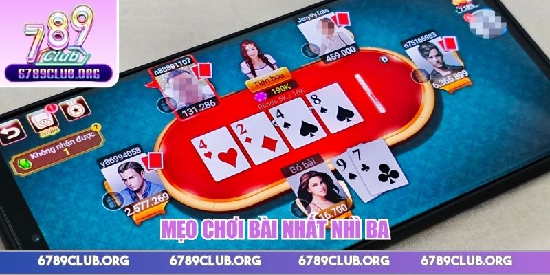 Mẹo chơi bài nhất nhì ba