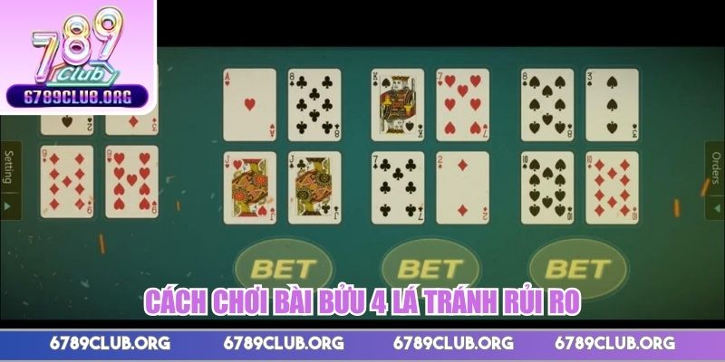 Cách chơi bài bửu 4 lá tránh rủi ro, nâng cao hiệu quả