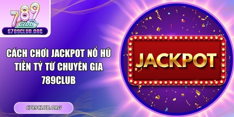 cách chơi Jackpot