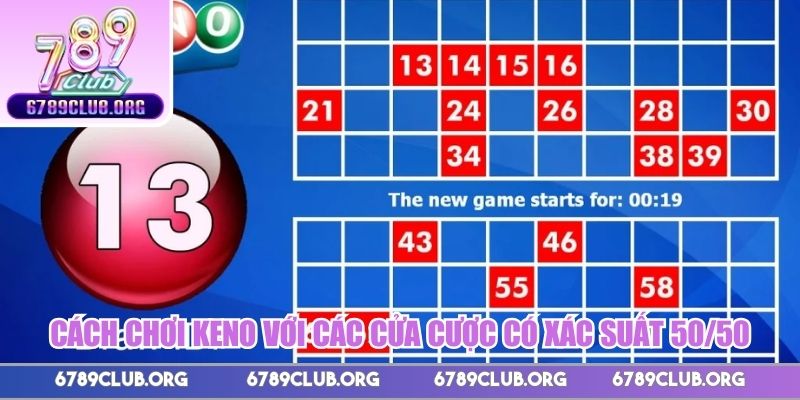 Cách chơi Keno với các cửa cược có xác suất 50/50