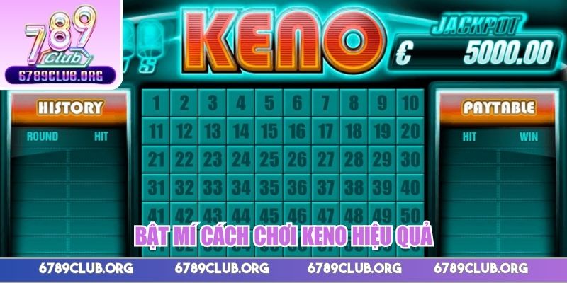 Bật mí cách chơi Keno hiệu quả