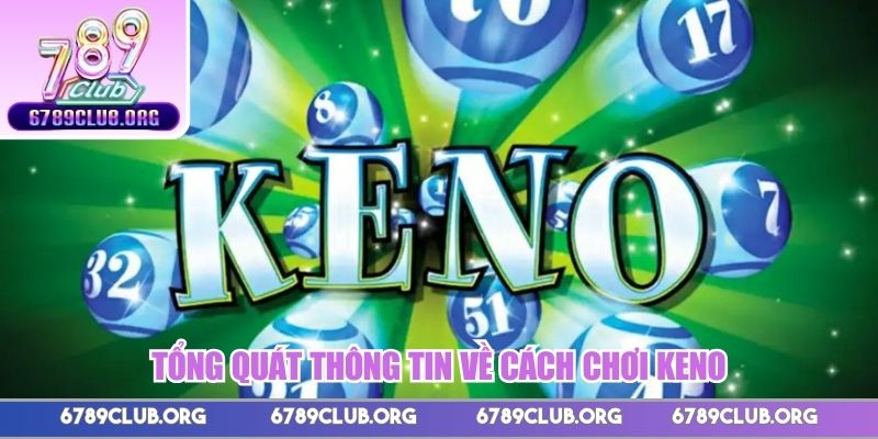 Tổng quát thông tin về cách chơi Keno  