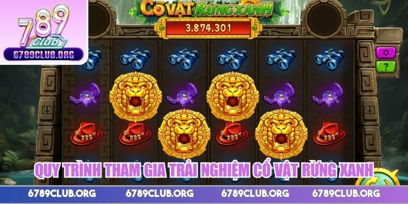 Quy trình tham gia trải nghiệm Cổ Vật Rừng Xanh