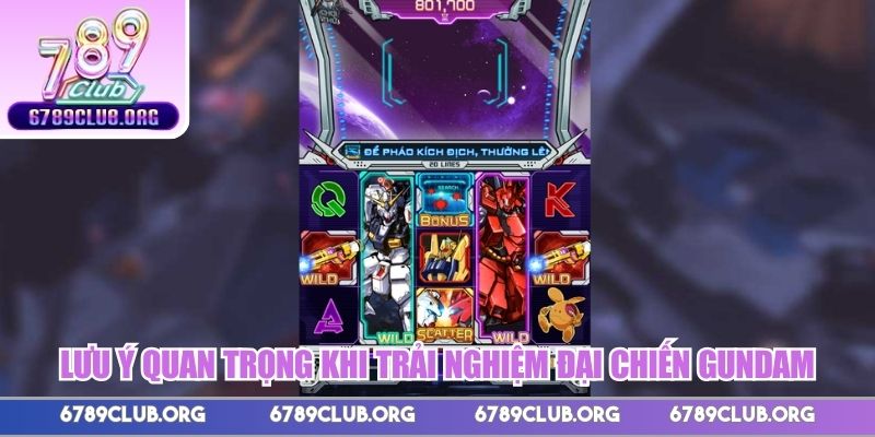 Chia sẻ lưu ý quan trọng khi trải nghiệm Đại chiến GunDam