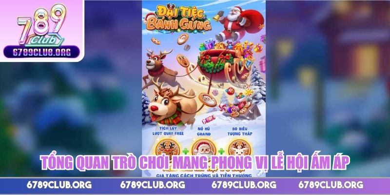 Khám phá tổng quan trò chơi mang phong vị lễ hội ấm áp