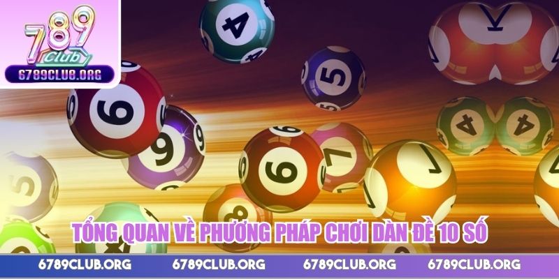 Tổng quan về phương pháp chơi dàn đề 10 số hiệu quả
