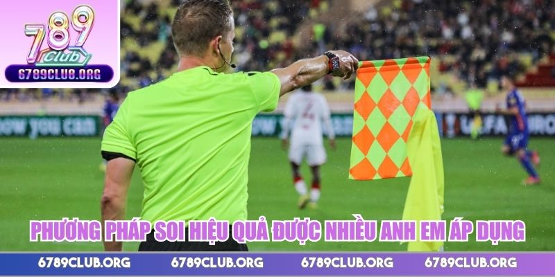 Phương pháp soi hiệu quả được nhiều anh em áp dụng 