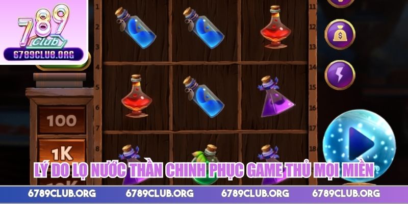 Lý do Lọ Nước Thần chinh phục game thủ mọi miền