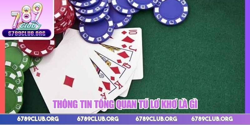 Thông tin tổng quan tú lơ khơ là gì